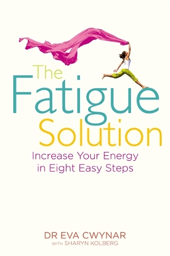 Бумажная книга «The Fatigue Solution: Increase Your Energy in Eight Easy Steps», авторов Ева Квайнар, Шэрин Колберг - фото №1
