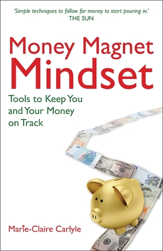 Бумажная книга «Money Magnet Mindset: Tools to Keep You and Your Money on Track», автор Мари-Клер Карлейль - фото №1