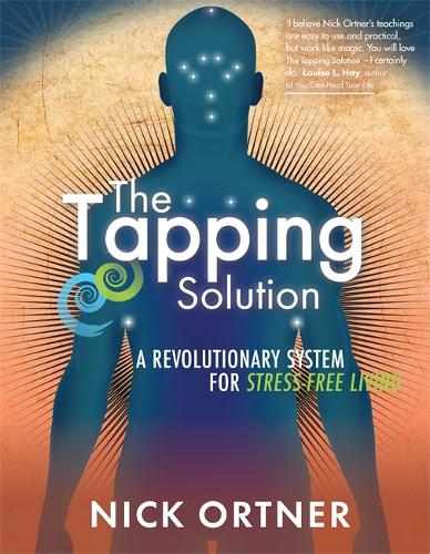 Паперова книга «The Tapping Solution: A Revolutionary System for Stress-Free Living», автор Нік Ортнер - фото №1