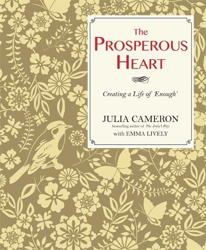 Паперова книга «The Prosperous Heart: Creating a Life of 'Enough'», авторів Емма Лайвлі, Джулія Кемерон - фото №1