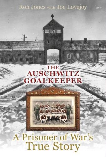 Бумажная книга «Auschwitz Goalkeeper, The - A Prisoner of War's True Story», автор Джо Лавджой - фото №1