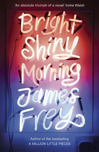 Паперова книга «Bright Shiny Morning: A rip-roaring ride through LA from the author of My Friend Leonard», автор Джеймс Фрей - фото №1