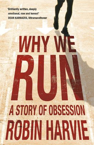 Бумажная книга «Why We Run: A Story of Obsession», автор Робин Харви - фото №1