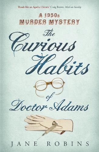 Бумажная книга «The Curious Habits of Dr Adams: A 1950s Murder Mystery», автор Джейн Робинс - фото №1