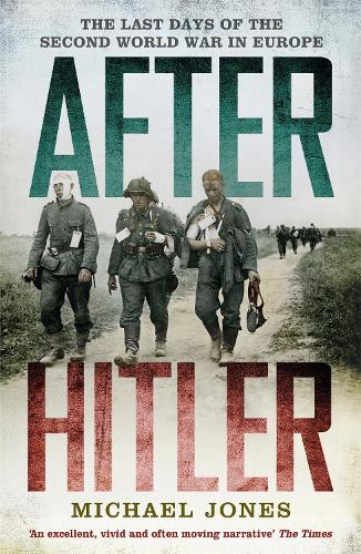 Паперова книга «After Hitler: The Last Days of the Second World War in Europe», автор Майкл Джонстон - фото №1