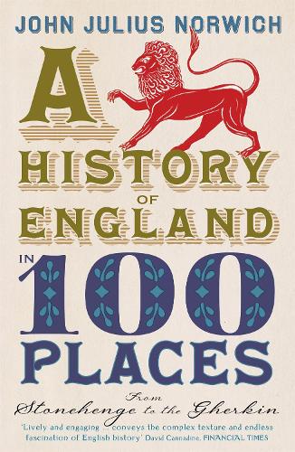 Бумажная книга «A History of England in 100 Places: From Stonehenge to the Gherkin», автор Джон Джулиус Норвич - фото №1
