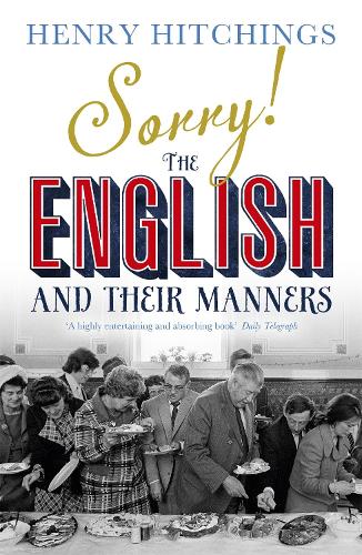 Бумажная книга «Sorry! The English and Their Manners», автор Генри Хитчингс - фото №1