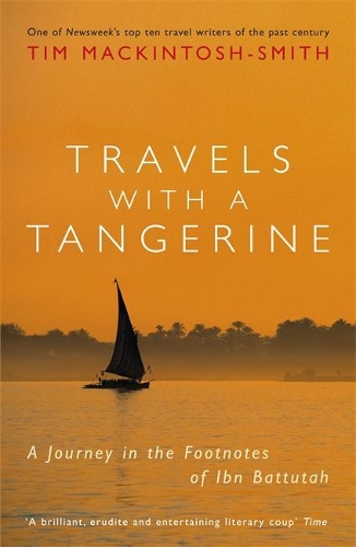 Бумажная книга «Travels with a Tangerine: A Journey in the Footnotes of Ibn Battutah», автор Тим Макинтош-Смит - фото №1
