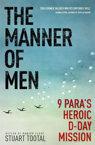 Паперова книга «The Manner of Men: 9 PARA's Heroic D-Day Mission», автор Стюарт Тутал - фото №1