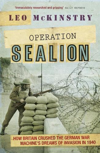 Бумажная книга «Operation Sealion: How Britain Crushed the German War Machine's Dreams of Invasion in 1940», автор Лео Маккинстри - фото №1