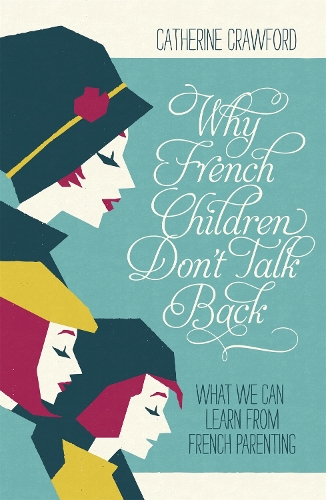 Паперова книга «Why French Children Don't Talk Back», автор Кетрін Кроуфорд - фото №1