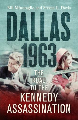 Бумажная книга «Dallas: 1963: The Road to the Kennedy Assassination», авторов Билл Минуталио, Стивен Л. Дэвис - фото №1
