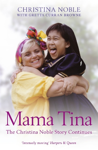 Бумажная книга «Mama Tina: The Christina Noble Story Continues», автор Кристина Нобл - фото №1