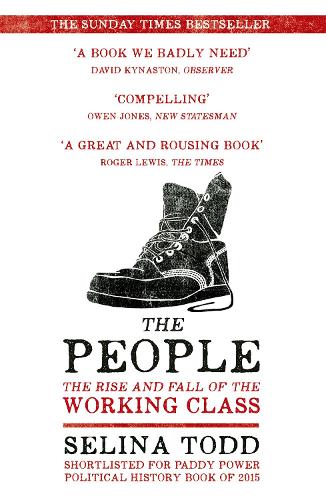 Бумажная книга «The People: The Rise and Fall of the Working Class, 1910-2010», автор Селина Тодд - фото №1