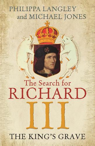 Бумажная книга «The King's Grave: The Search for Richard III», авторов Майкл Джонс, Филиппа Лэнгли - фото №1