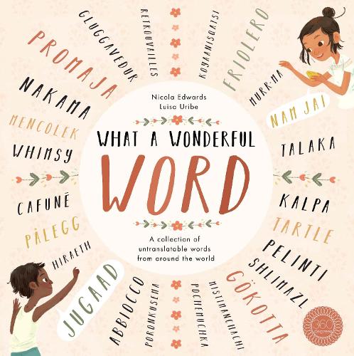 Бумажная книга «What a Wonderful Word: A Collection of Untranslatables from Around the World», автор Никола Эдвардс - фото №1
