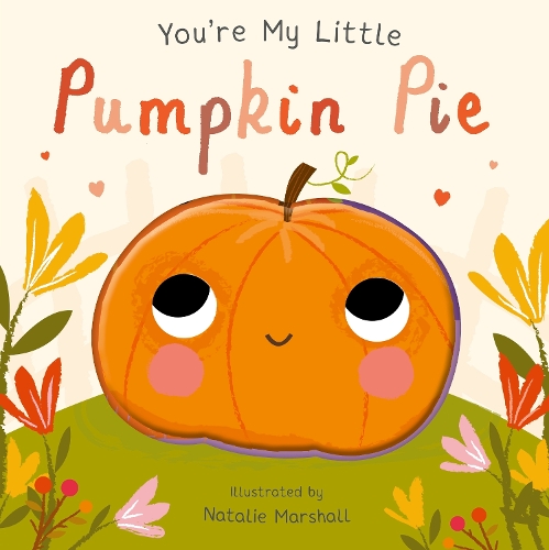 Бумажная книга «You're My Little Pumpkin Pie», автор Никола Эдвардс - фото №1