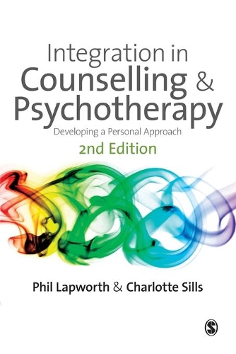 Бумажная книга «Integration in Counselling & Psychotherapy: Developing a Personal Approach», авторов Шарлотта Силлс, Фил Лэпуорт - фото №1