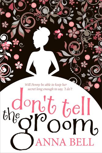 Бумажная книга «Don't Tell the Groom: a perfect feel-good romantic comedy!», автор Анна Бэлл - фото №1
