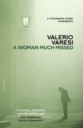 Бумажная книга «A Woman Much Missed: A Commissario Soneri Investigation», автор Валерио Варези - фото №1