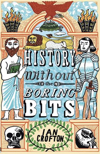 Бумажная книга «History without the Boring Bits: A Curious Chronology of the World», автор Ян Крофтон - фото №1