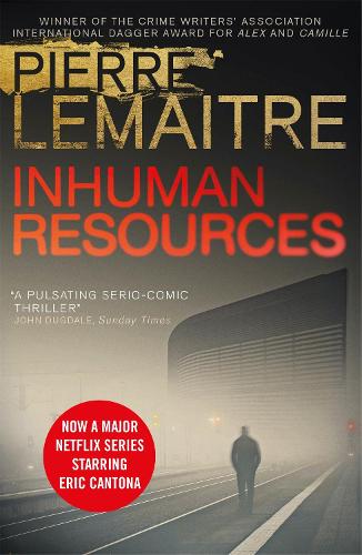 Паперова книга «Inhuman Resources: NOW A MAJOR NETFLIX SERIES STARRING ERIC CANTONA», автор П'єр Леметр - фото №1