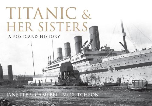 Бумажная книга «Titanic and Her Sisters: A Postcard History», авторов Кэмпбелл Маккатчен, Джанетт МакКатчеон - фото №1