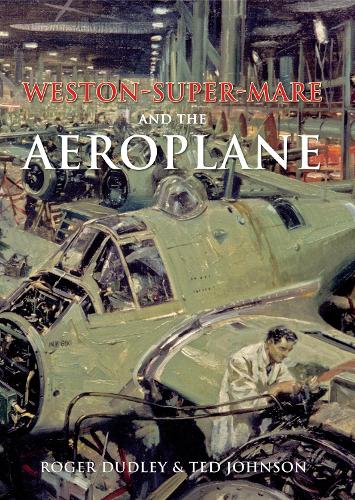 Паперова книга «Weston-Super-Mare and the Aeroplane», авторів Роджер Дадлі, Тед Джонсон - фото №1