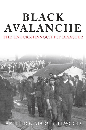 Бумажная книга «Black Avalanche: The Knockshinnoch Pit Disaster», авторов Артур В. Селлвуд, Мэри Селлвуд - фото №1
