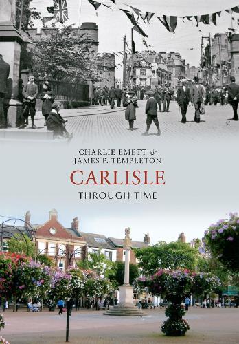 Паперова книга «Carlisle Through Time», авторів Чарлі Еметт, Джеймс П. Темплтон - фото №1
