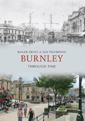 Паперова книга «Burnley Through Time», автор Роджер Фрост - фото №1