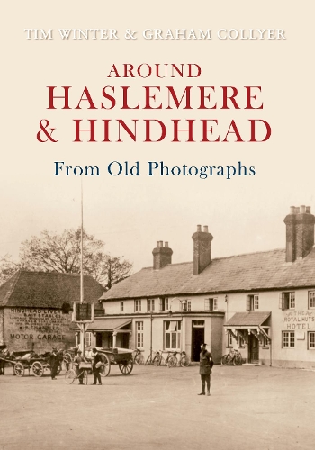 Паперова книга «Around Haslemere & Hindhead From Old Photographs», авторів Грем Колієр, Тім Вінтер - фото №1