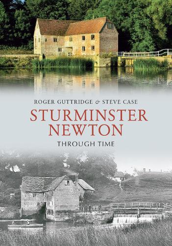 Бумажная книга «Sturminster Newton Through Time», авторов Роджер Гаттридж, Стив Кейс - фото №1