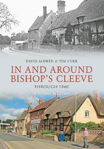 Бумажная книга «In & Around Bishops Cleeve Through Time A Second Selection», авторов Дэвид Х. Олдред, Тим Курр - фото №1