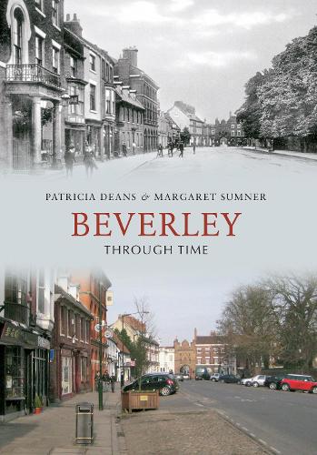 Паперова книга «Beverley Through Time», авторів Маргарет Самнер, Патриція Дінс - фото №1