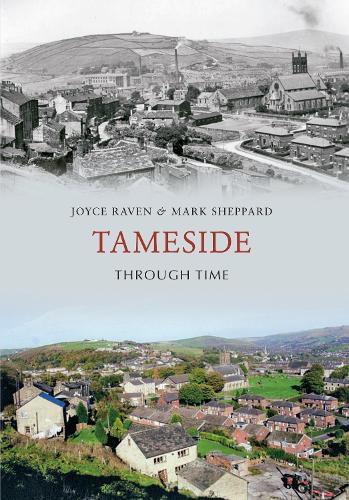 [object Object] «Tameside Through Time», авторов Джойс Рэйвен, Марк Шеппард - фото №1