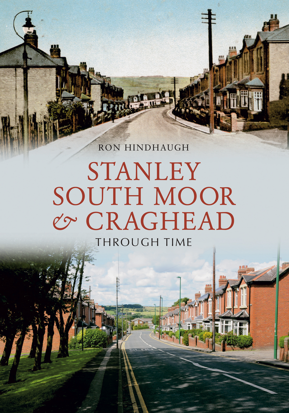 Паперова книга «Stanley, South Moor & Craghead Through Time» - фото №1