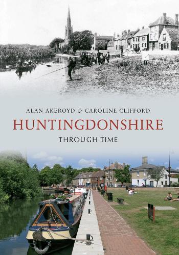 Паперова книга «Huntingdonshire Through Time», авторів Алан Акероїд, Керолайн Кліффорд - фото №1