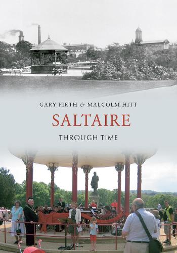 Паперова книга «Saltaire Through Time», авторів Гарі Ферт, Малкольм Хітт - фото №1