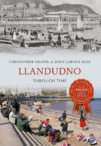 Паперова книга «Llandudno Through Time», авторів Кристофер Дрейпер, Джон Лоусон-Рей - фото №1
