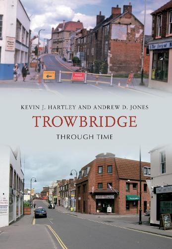 Бумажная книга «Trowbridge Through Time», авторов Эндрю Д. Джонс, Кевин Дж. Хартли - фото №1