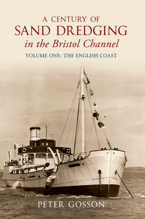 Бумажная книга «A Century of Sand Dredging in the Bristol Channel Volume One: The English Coast» - фото №1