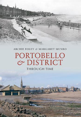 Бумажная книга «Portobello & District Through Time», авторов Арчи Фоули, Маргарет Манро - фото №1