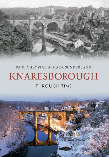 Бумажная книга «Knaresborough Through Time», автор Марк Сандерленд - фото №1