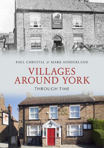 Паперова книга «Villages Around York Through Time», автор Марк Сандерленд - фото №1