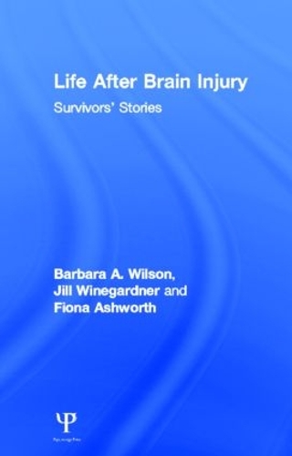 Бумажная книга «Life After Brain Injury: Survivors' Stories», авторов Фиона Эшворт, Джилл Уайнгарднер - фото №1