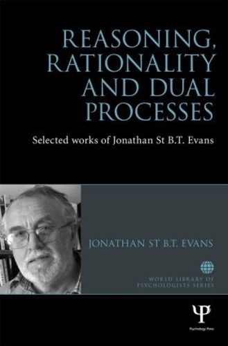 Бумажная книга «Reasoning, Rationality and Dual Processes: Selected works of Jonathan St B.T. Evans», автор Джонатан Эванс - фото №1