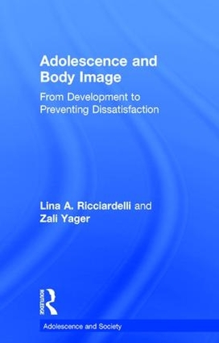 Бумажная книга «Adolescence and Body Image: From Development to Preventing Dissatisfaction», авторов Лина А Риччарделли, Зали Ягер - фото №1