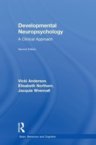 Бумажная книга «Developmental Neuropsychology: A Clinical Approach», авторов Элизабет Нортэм, Жаки Ренналл, Вики Андерсон - фото №1