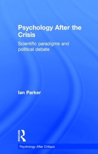Паперова книга «Psychology After the Crisis: Scientific paradigms and political debate», автор Ян Паркер - фото №1